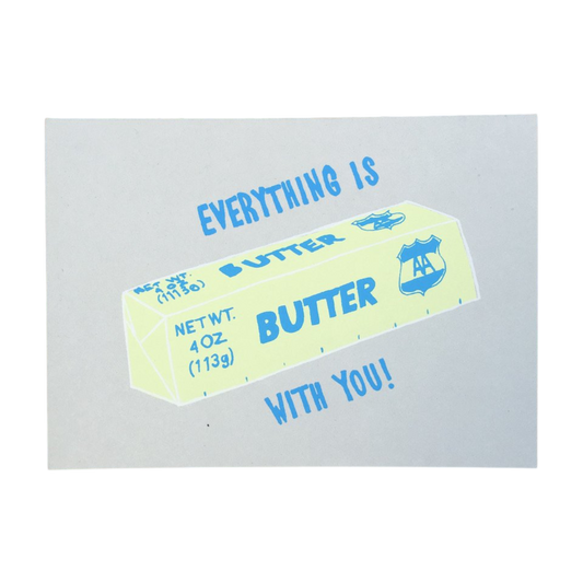 Everything Is Butter Card