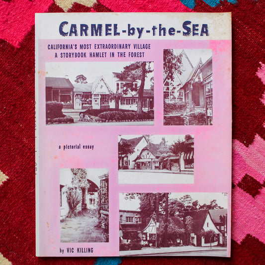 Carmel-by-the-Sea: California's Most Extraordinary Village