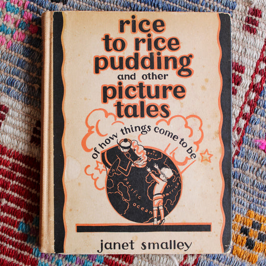 Rice to Rice Pudding and Other Picture Tales of How Things Come to Be