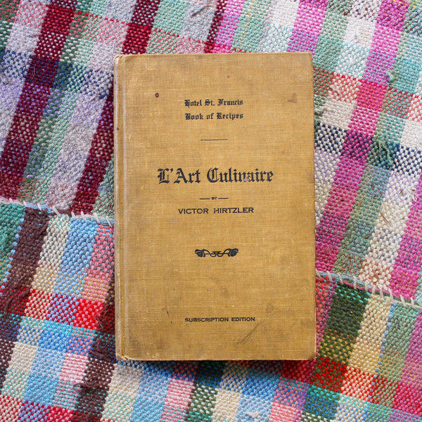 L'Art Culinaire: Hotel St. Francis Book of Recipes
