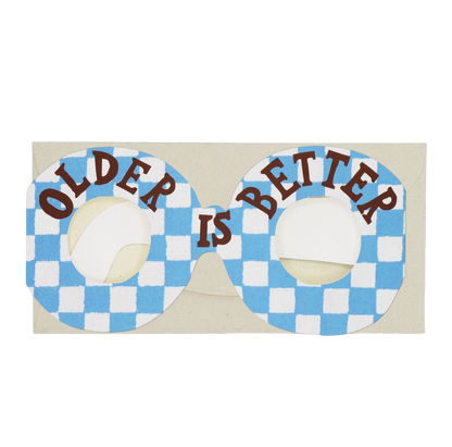 Older Is Better Glasses Card