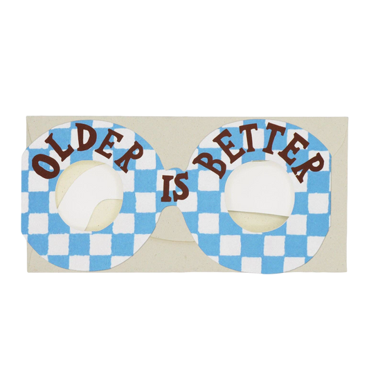 Older Is Better Glasses Card