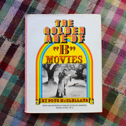 The Golden Age of "B" Movies