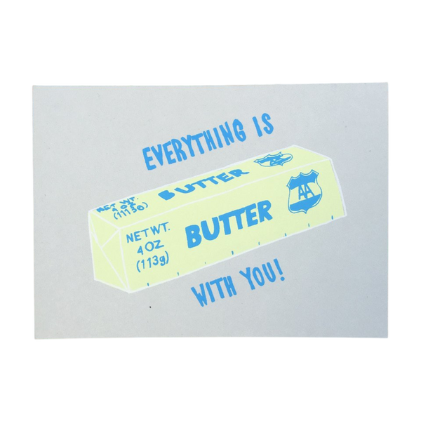Everything Is Butter Card