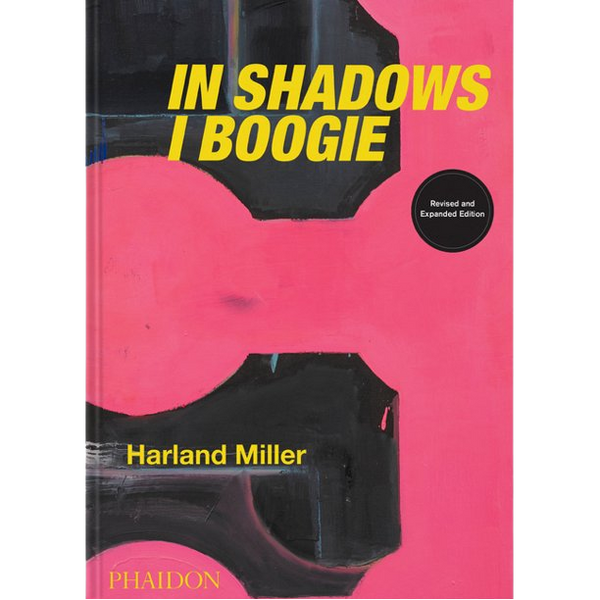 Harland Miller: In Shadows I Boogie: Revised and Expanded Edition