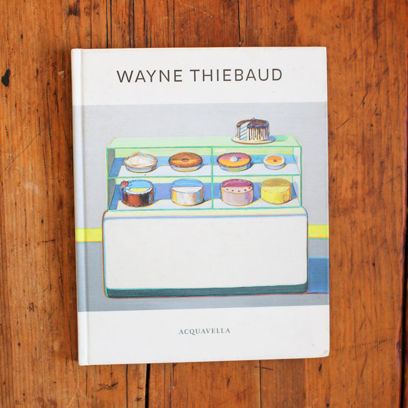 Exhibition Book - Wayne Thiebaud On View, Acquavella Gallery