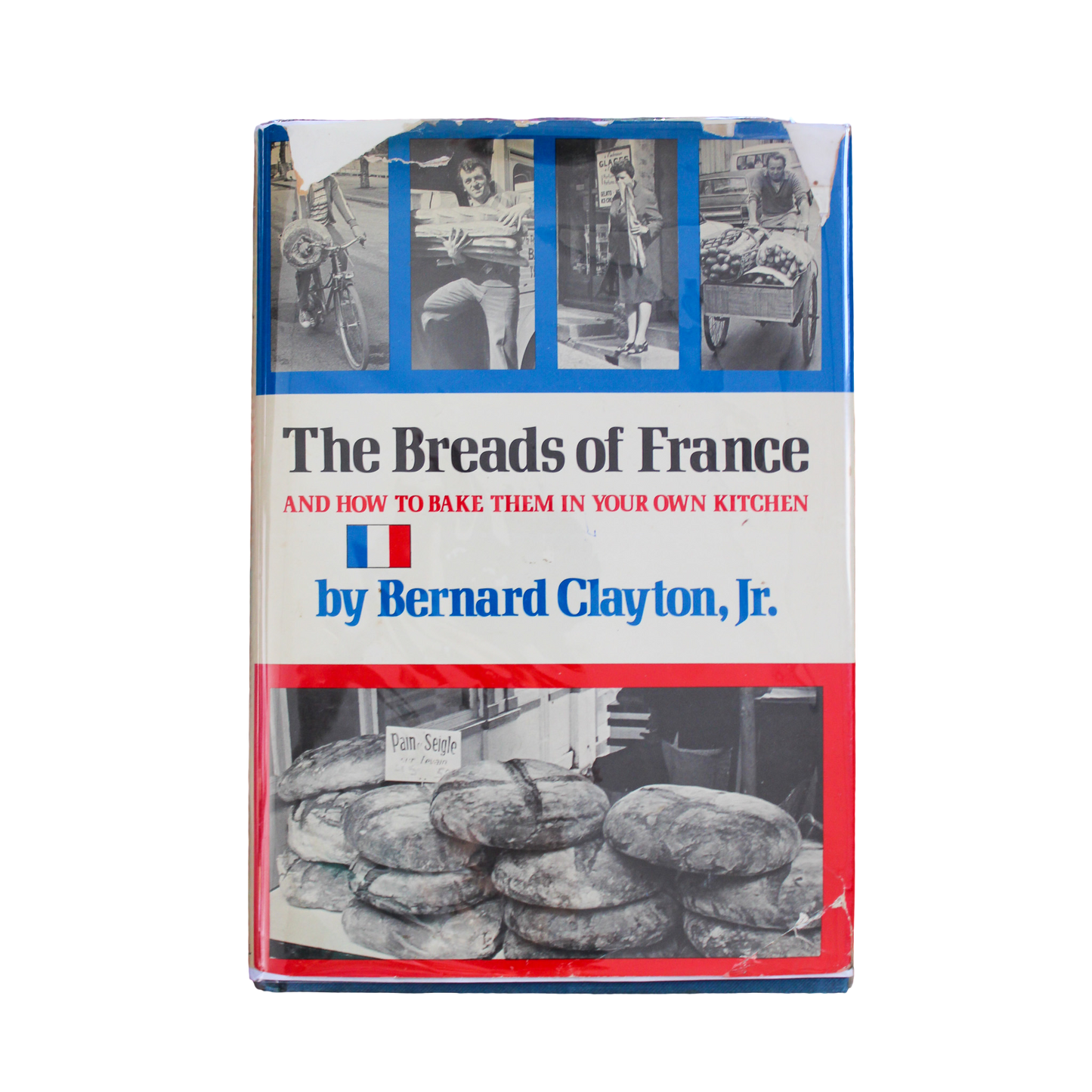 The Breads of France: And How to Bake Them in Your Own Kitchen