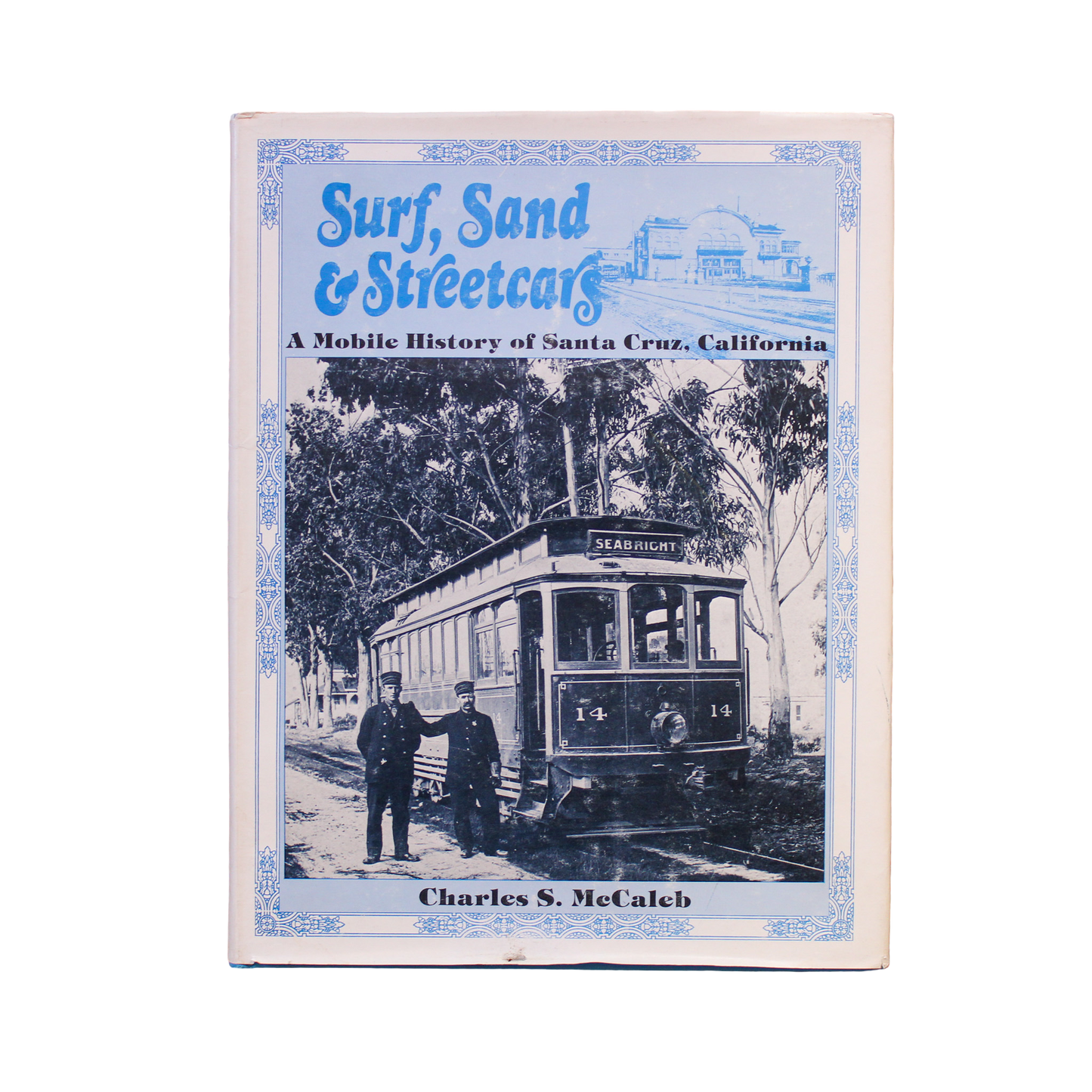 Surf, Sand, & Streetcars: A Mobile History of Santa Cruz, California