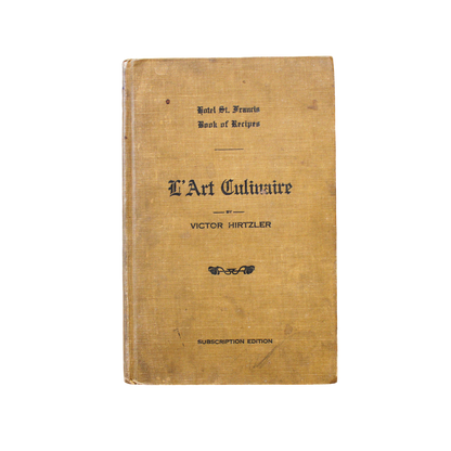 L'Art Culinaire: Hotel St. Francis Book of Recipes