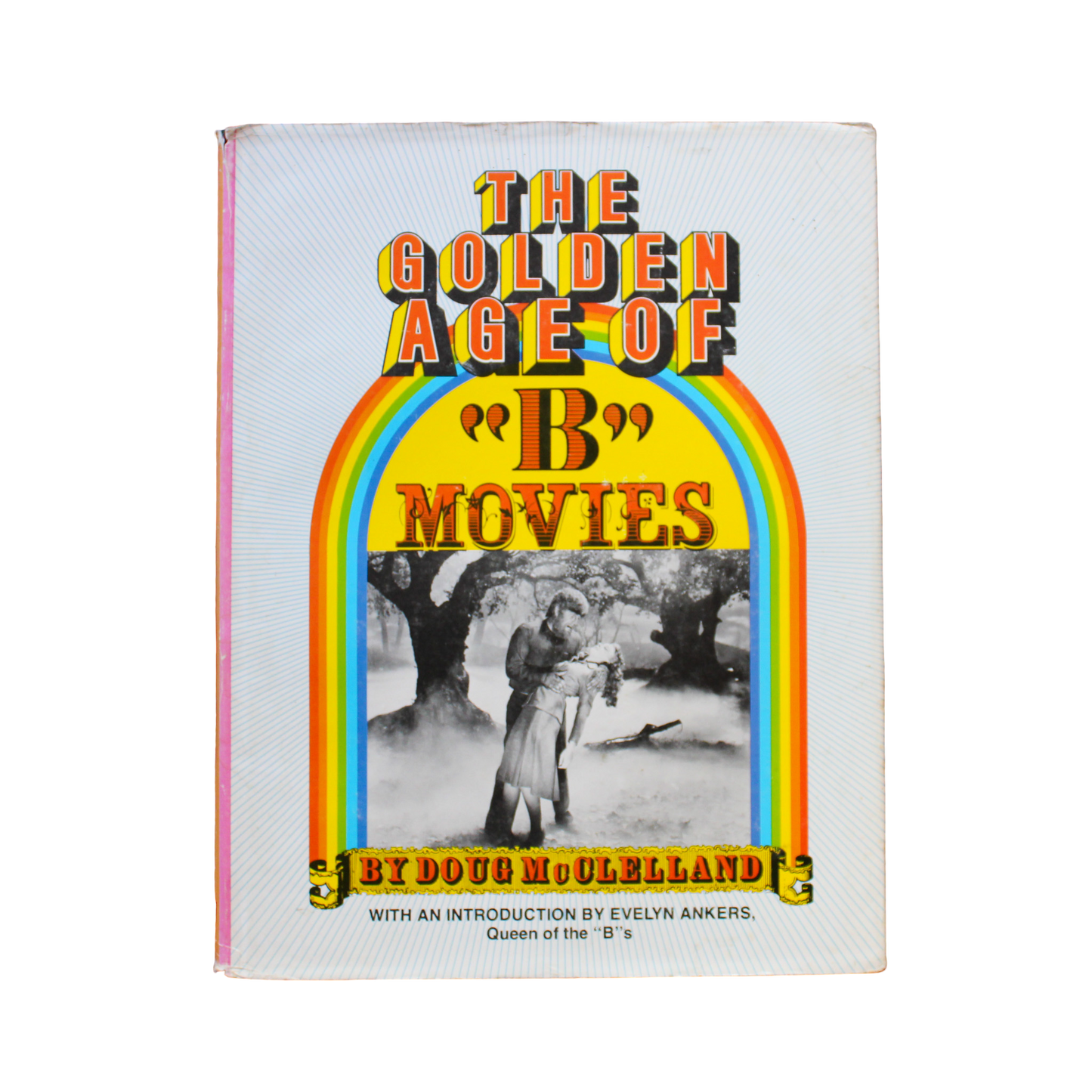 The Golden Age of "B" Movies