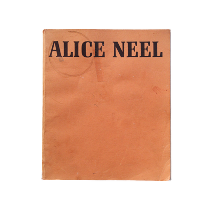 Alice Neel: The Woman and Her Work (Signed)