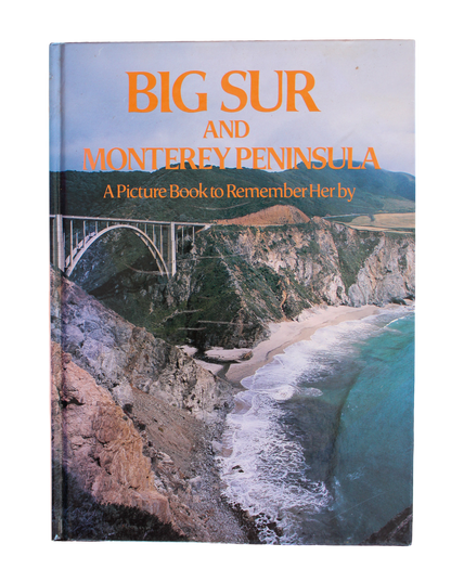 Big Sur and Monterey Peninsula: A Picture to Remember Her By