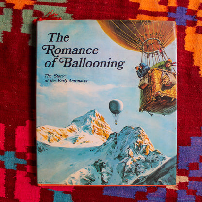 The Romance of Ballooning: The Story of the Early Aeronauts