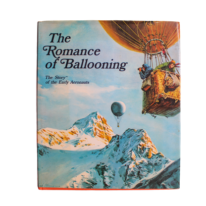 The Romance of Ballooning: The Story of the Early Aeronauts