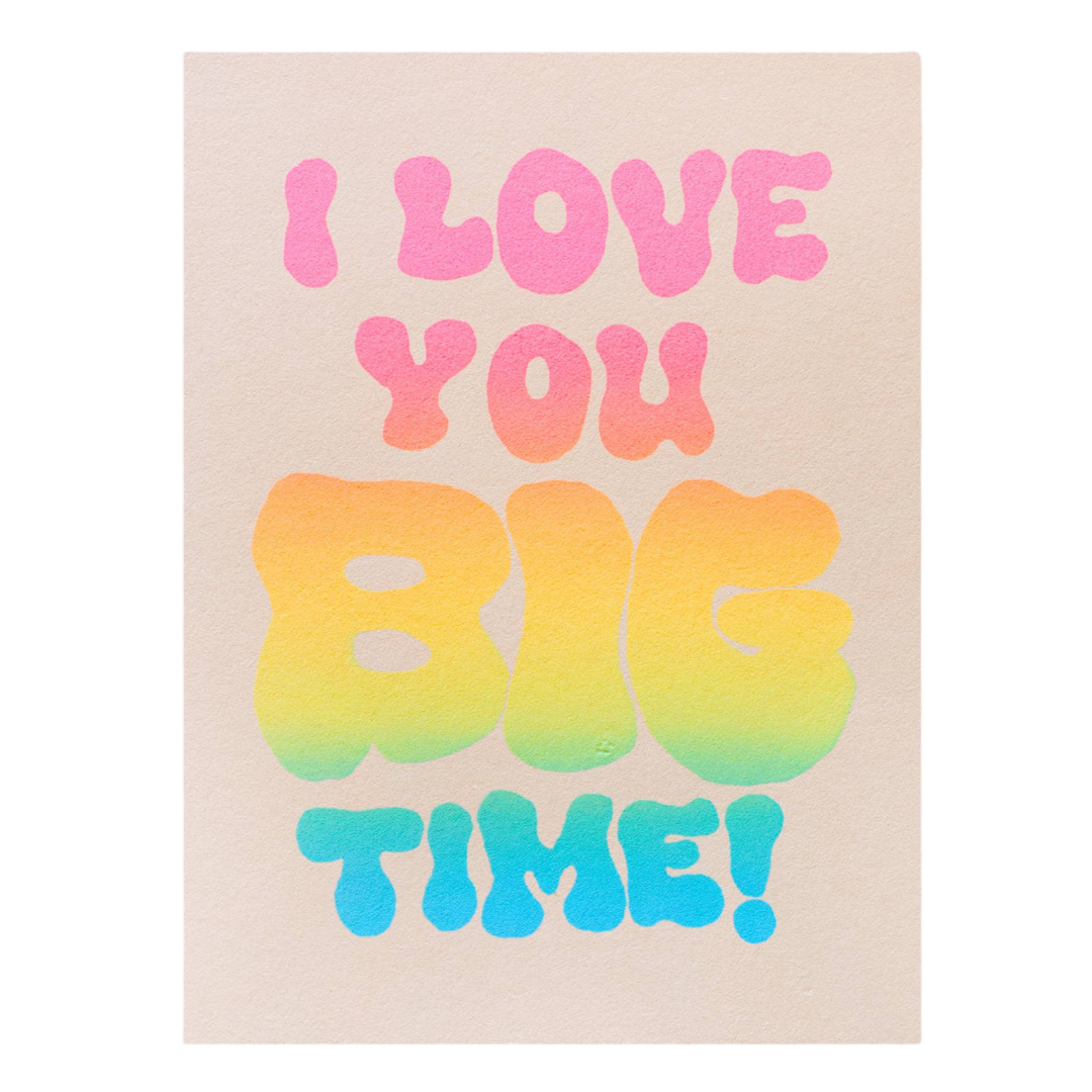 I Love You Big Time Card