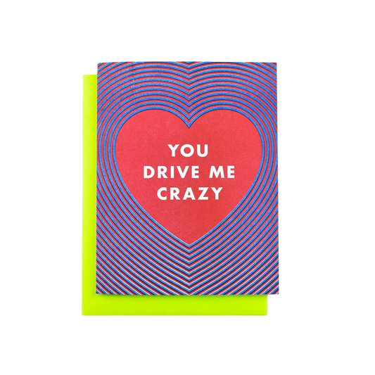 You Drive Me Crazy Risograph Card