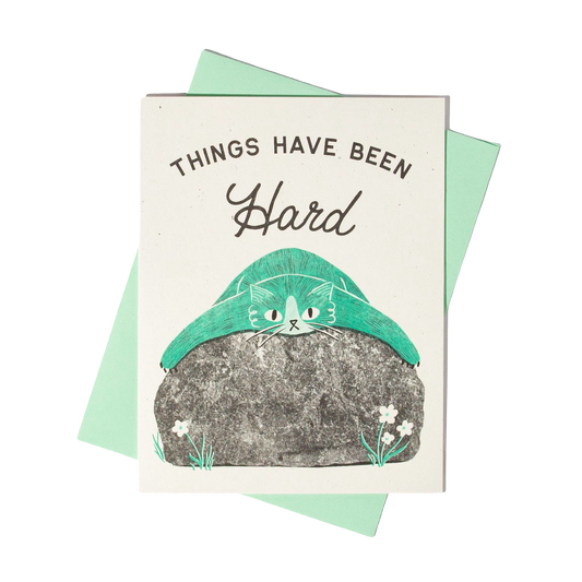 Things Have Been Hard Card